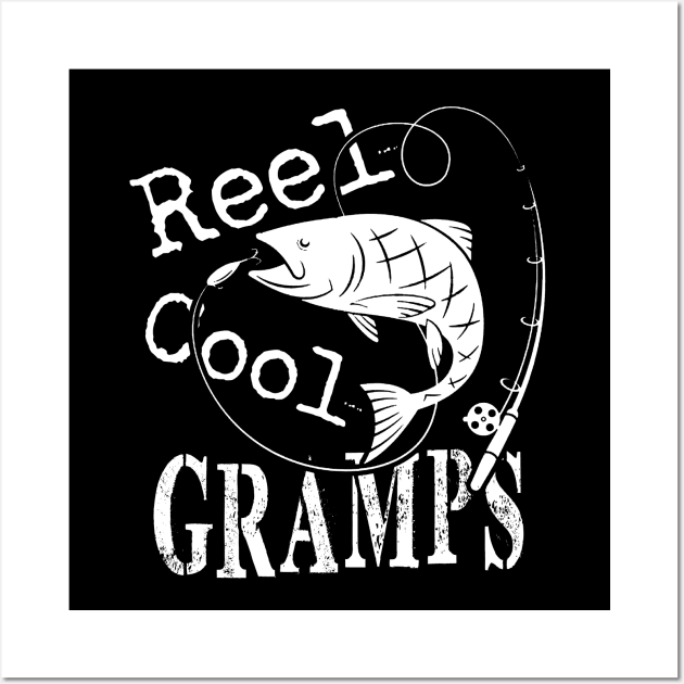 Reel Cool Dad Funny Word Pun Fishing Fathers Day T Shirt GRAMPS Wall Art by finchandrewf